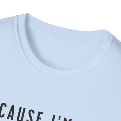 Because I'm the Landlord That's Why - Landlord T-Shirt