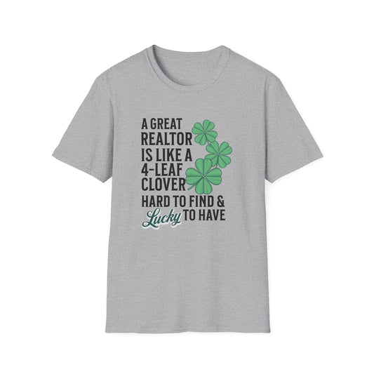A Great Realtor is Lucky to Have - Real Estate T-Shirt
