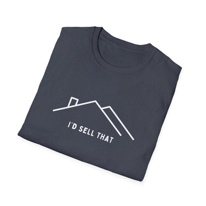 I'd Sell That House Icon - Real Estate Shirt