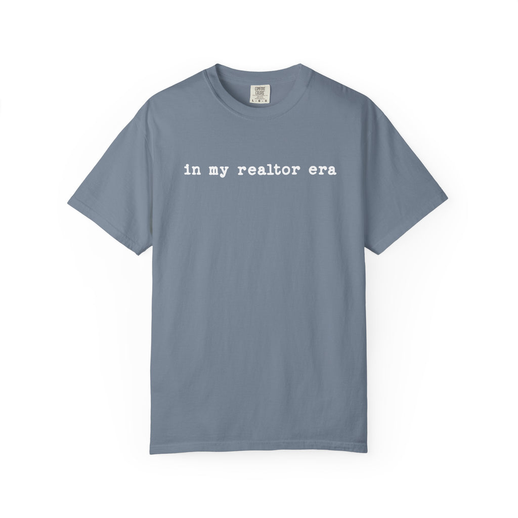 In my realtor era - Comfort Colors Real Estate T-Shirt