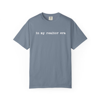 In my realtor era - Comfort Colors Real Estate T-Shirt