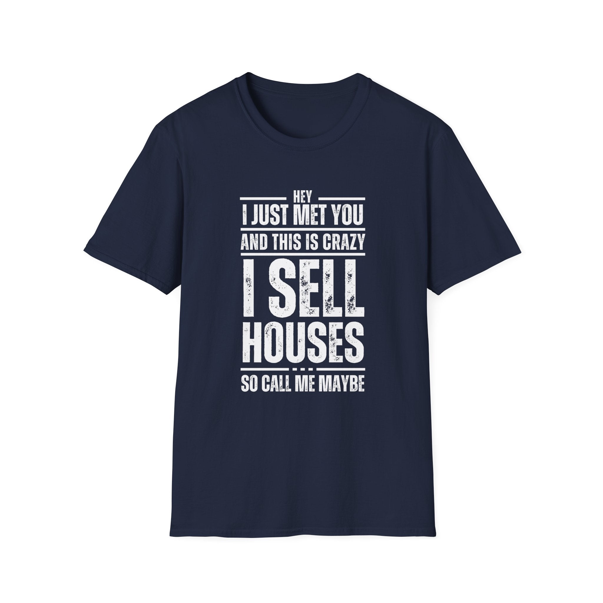 Hey I Just Met You – Funny Real Estate T-Shirt