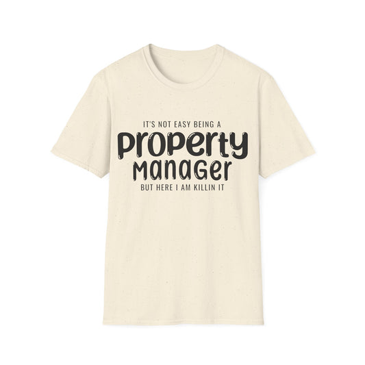 It’s Not Easy Being a Property Manager – Funny Real Estate T-Shirt