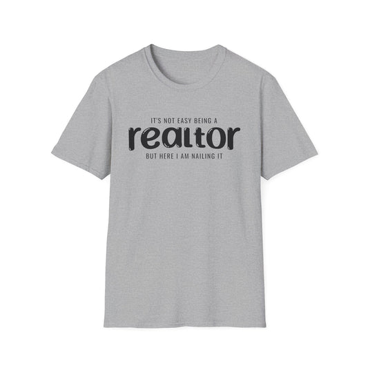 It's Not Easy Being a Realtor - But Here I am Nailin It