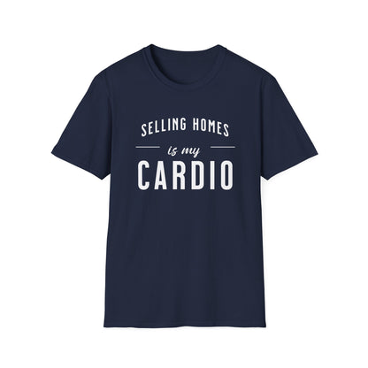 Selling Home is My Cardio - Real Estate T-Shirt