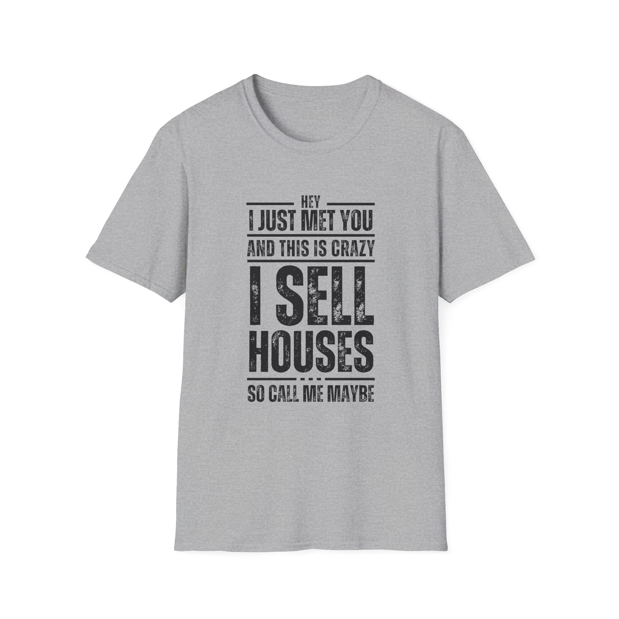 Hey I Just Met You – Funny Real Estate T-Shirt