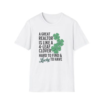A Great Realtor is Lucky to Have - Real Estate T-Shirt