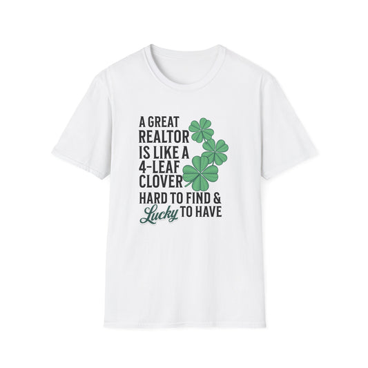 A Great Realtor is Lucky to Have - Real Estate T-Shirt