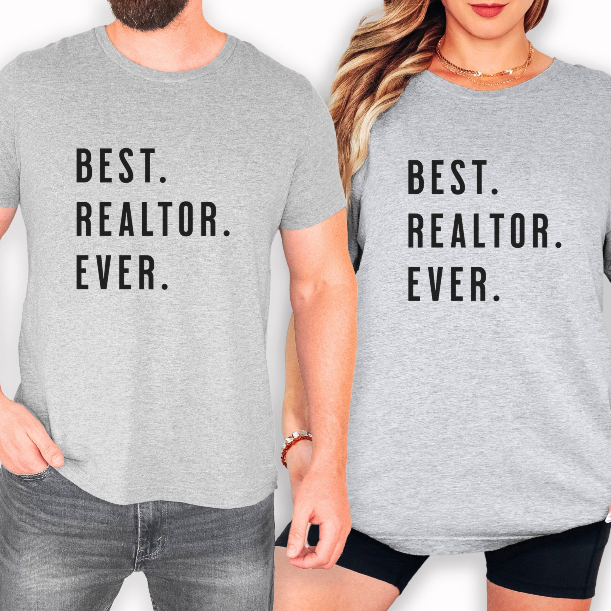 Two people wearing gray t-shirts with the text "BEST. REALTOR. EVER." printed on them.