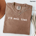 i'd sell that - Comfort Colors Real Estate T-Shirt