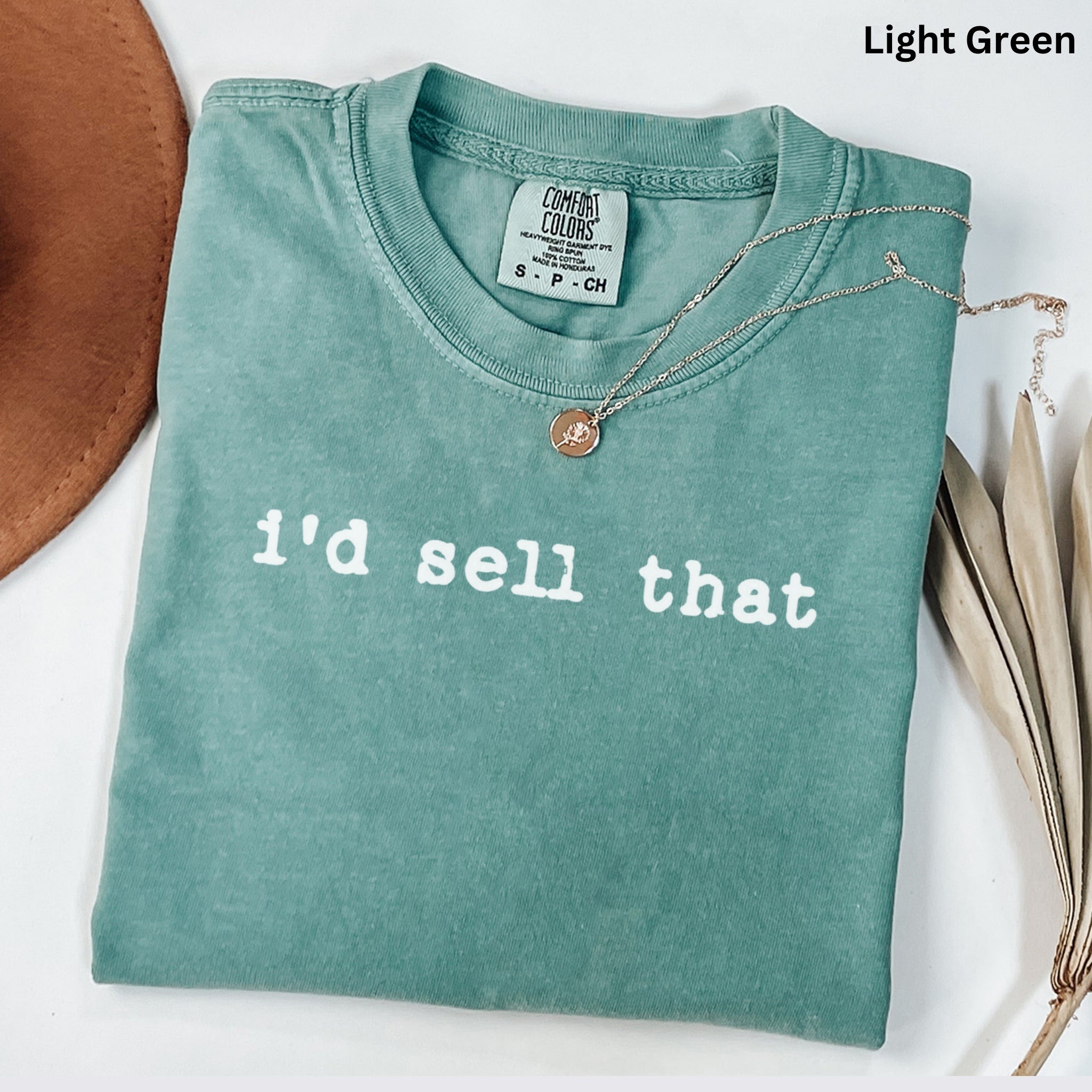 i'd sell that - Comfort Colors Real Estate T-Shirt