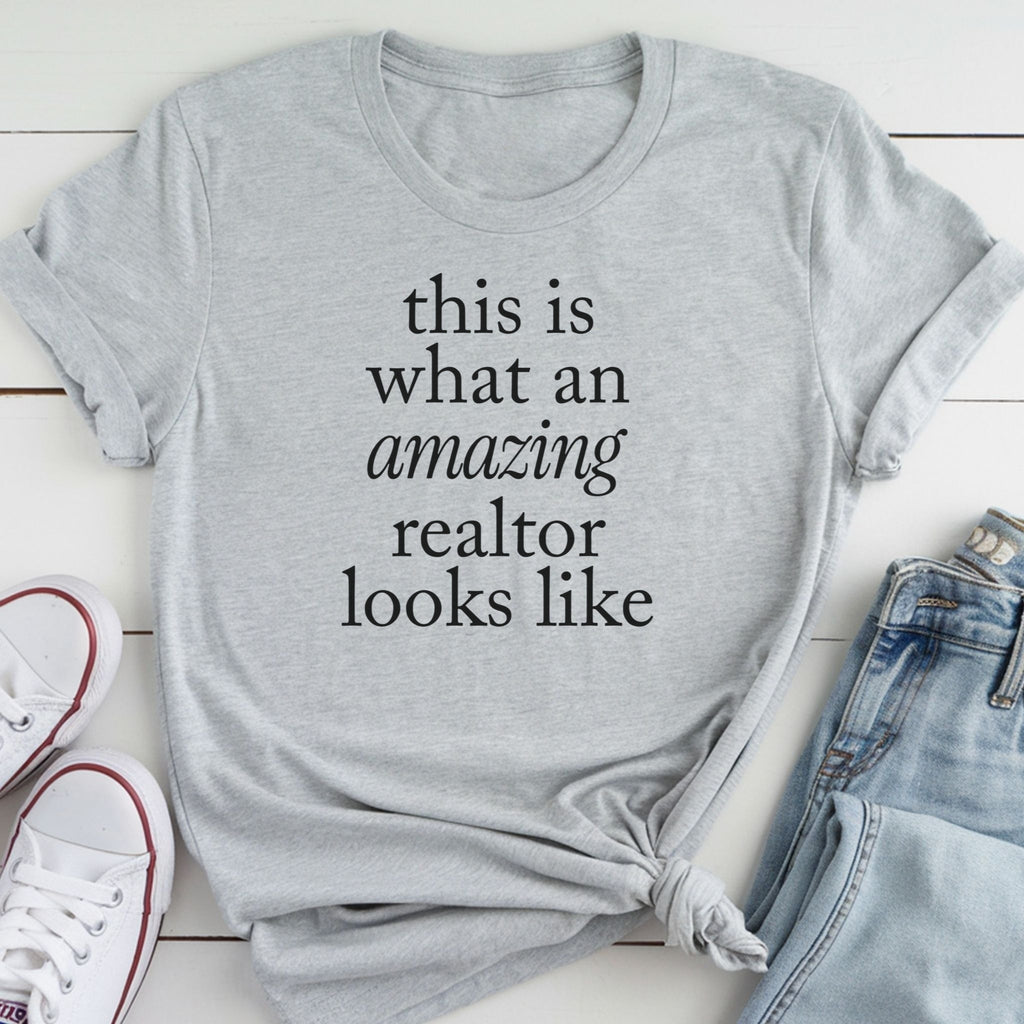 this is what an amazing realtor looks like - Real Estate T-Shirt
