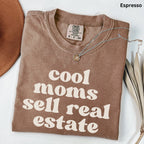 Cool Moms Sell Real Estate Comfort Colors Shirt