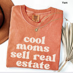 Cool Moms Sell Real Estate Comfort Colors Shirt