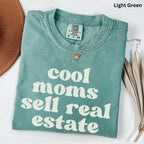 Cool Moms Sell Real Estate Comfort Colors Shirt