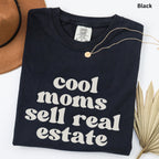 Cool Moms Sell Real Estate Comfort Colors Shirt