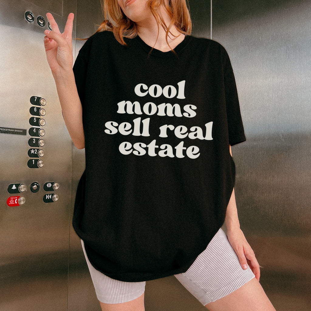 Cool Moms Sell Real Estate Comfort Colors Shirt