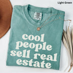 Cool People Sell Real Estate Comfort Colors Shirt