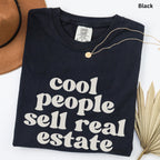 Cool People Sell Real Estate Comfort Colors Shirt