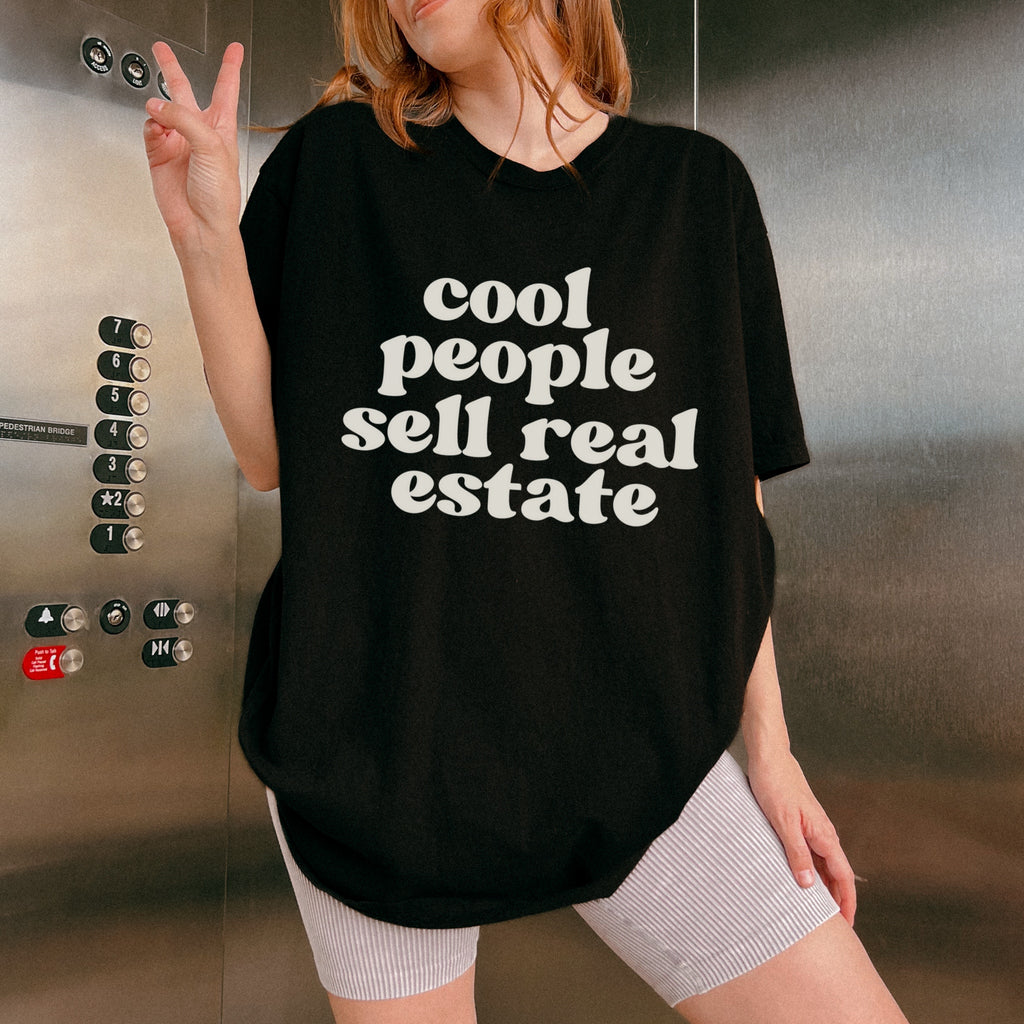 Cool People Sell Real Estate Comfort Colors Shirt