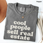 Cool People Sell Real Estate Comfort Colors Shirt