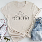 I'd Sell That - Cute House Real Estate Agent Shirt