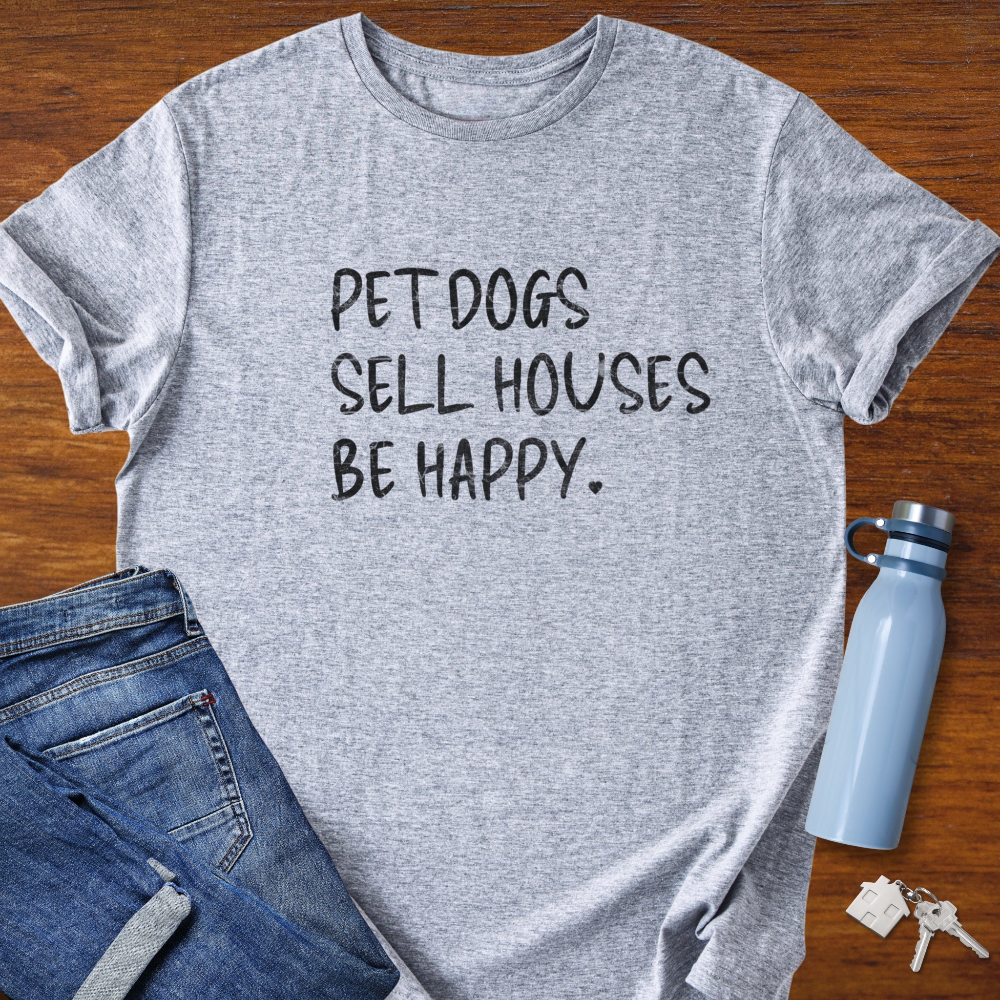 Pet Dogs Sell Houses Be Happy Handwriting Font - Real Estate T-Shirt