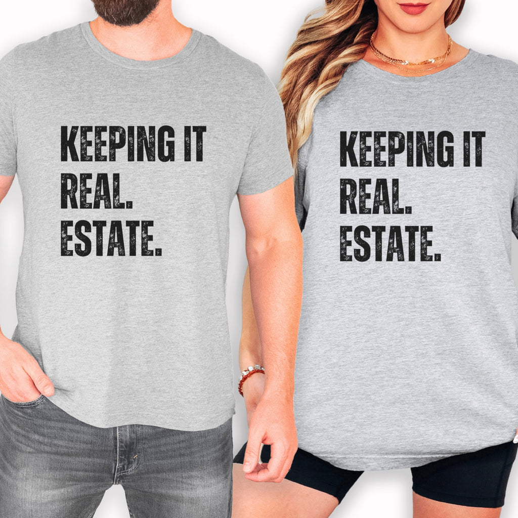 Keepin It Real Estate T-Shirt