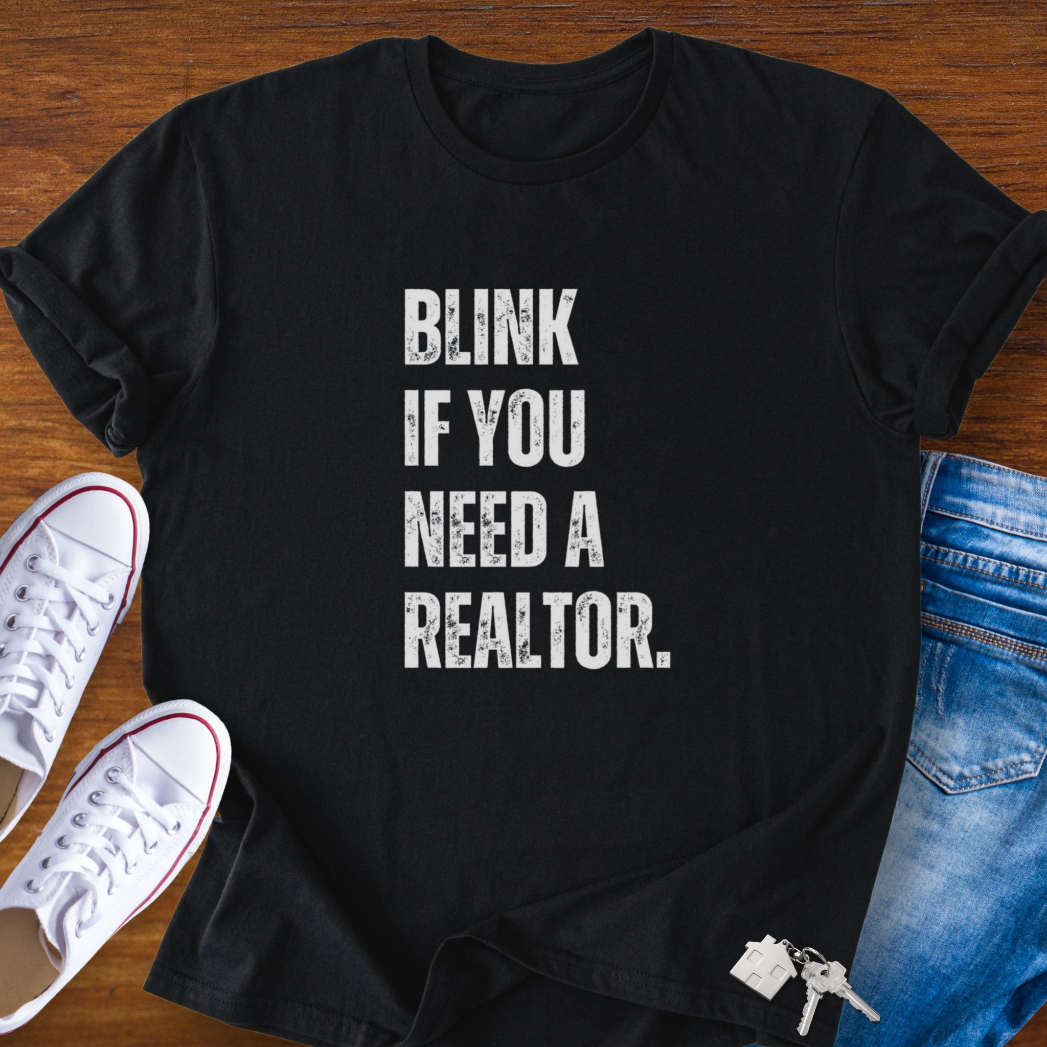 Blink if You Need a Realtor - Real Estate Shirt