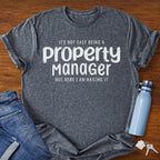 It’s Not Easy Being a Property Manager – Funny Real Estate T-Shirt