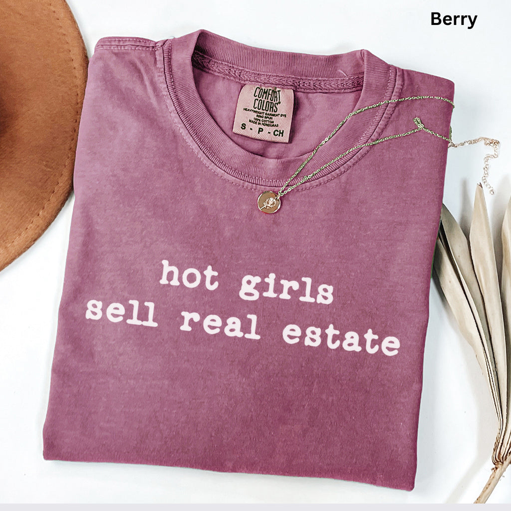 hot girls sell real estate - Comfort Colors Real Estate T-Shirt