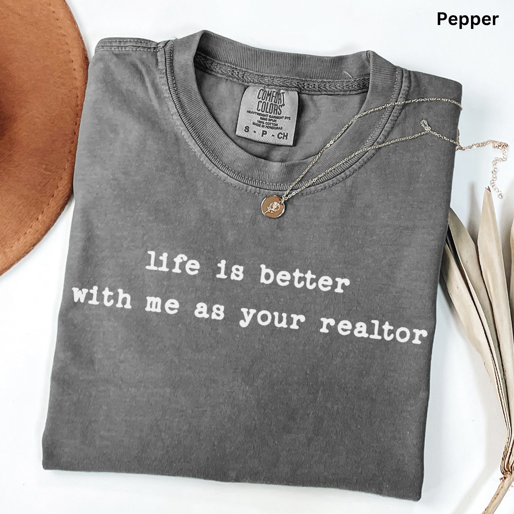 life is better - Comfort Colors Real Estate T-Shirt