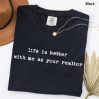 life is better - Comfort Colors Real Estate T-Shirt