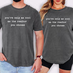 you're only as cool - Comfort Colors Real Estate T-Shirt