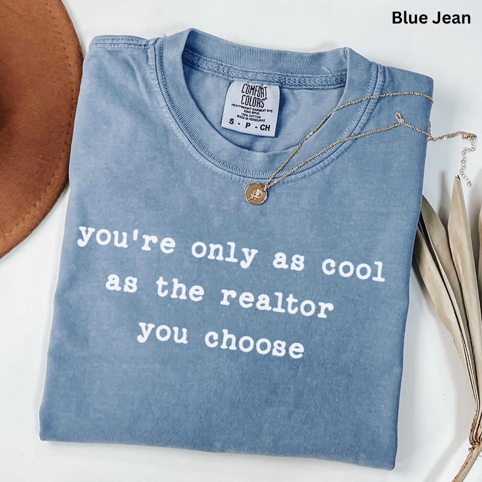 you're only as cool - Comfort Colors Real Estate T-Shirt