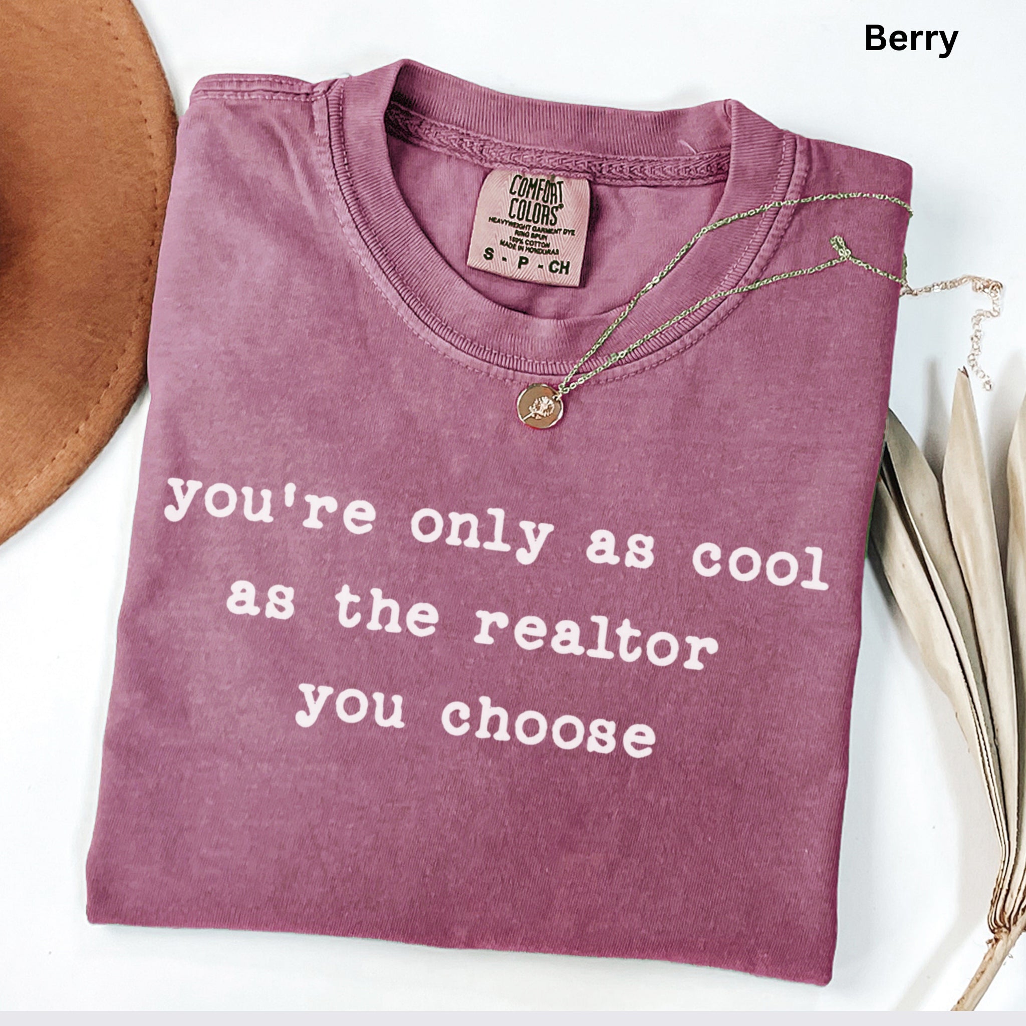 you're only as cool - Comfort Colors Real Estate T-Shirt