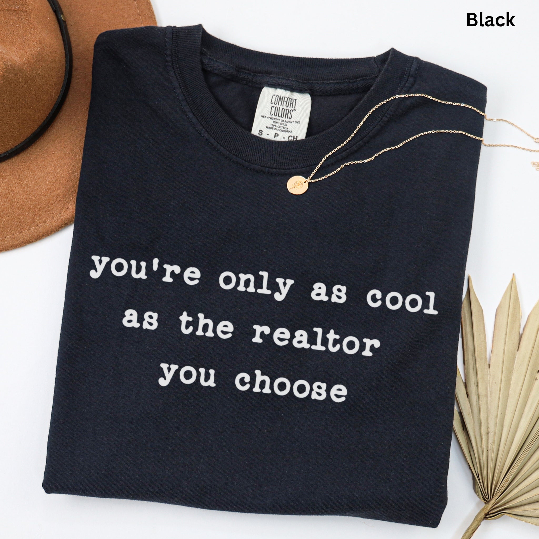 you're only as cool - Comfort Colors Real Estate T-Shirt