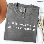 i lift weights - Comfort Colors Real Estate T-Shirt