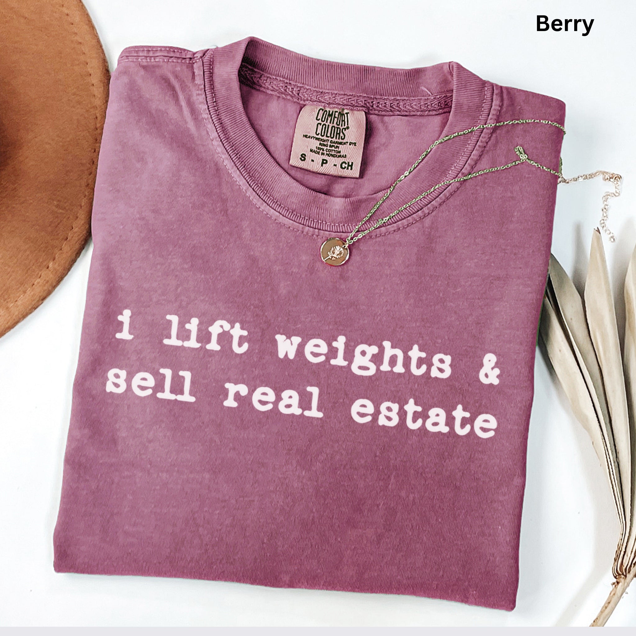 i lift weights - Comfort Colors Real Estate T-Shirt