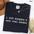 i lift weights - Comfort Colors Real Estate T-Shirt