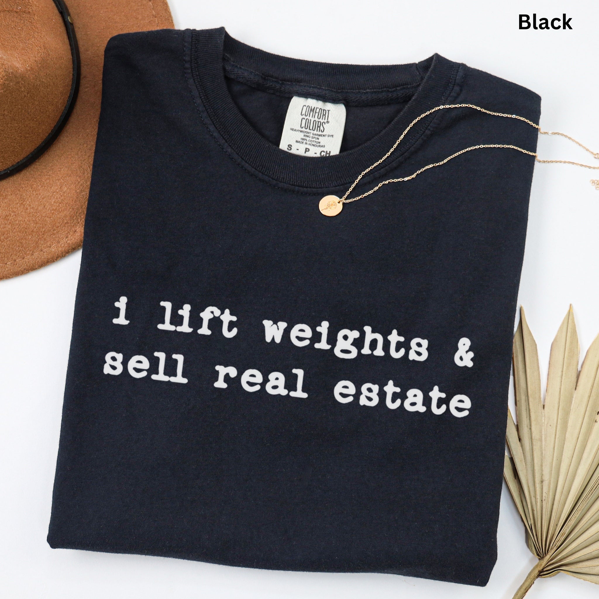 i lift weights - Comfort Colors Real Estate T-Shirt