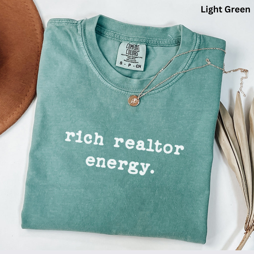 rich realtor energy - Comfort Colors Real Estate T-Shirt