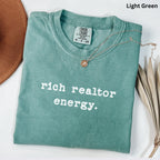 rich realtor energy - Comfort Colors Real Estate T-Shirt