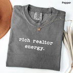 rich realtor energy - Comfort Colors Real Estate T-Shirt