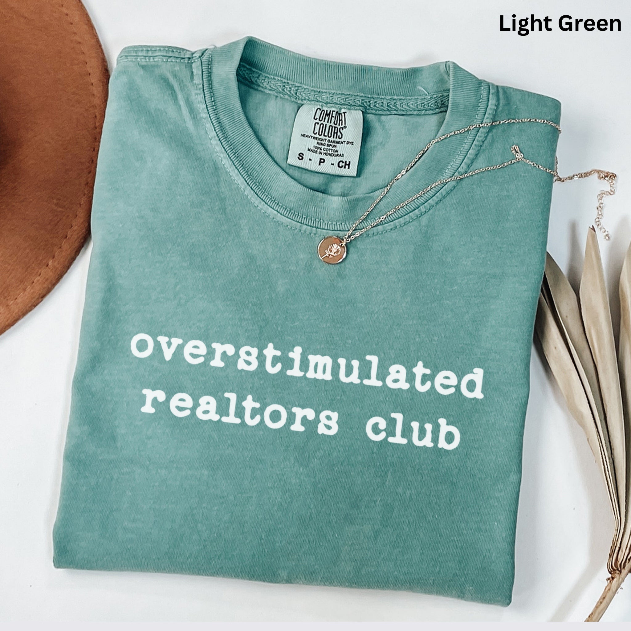 overstimulated realtors club - Comfort Colors Real Estate T-Shirt