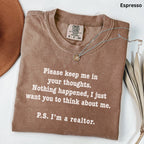 Please Keep Me in Your Thoughts - Comfort Colors Real Estate T-Shirt