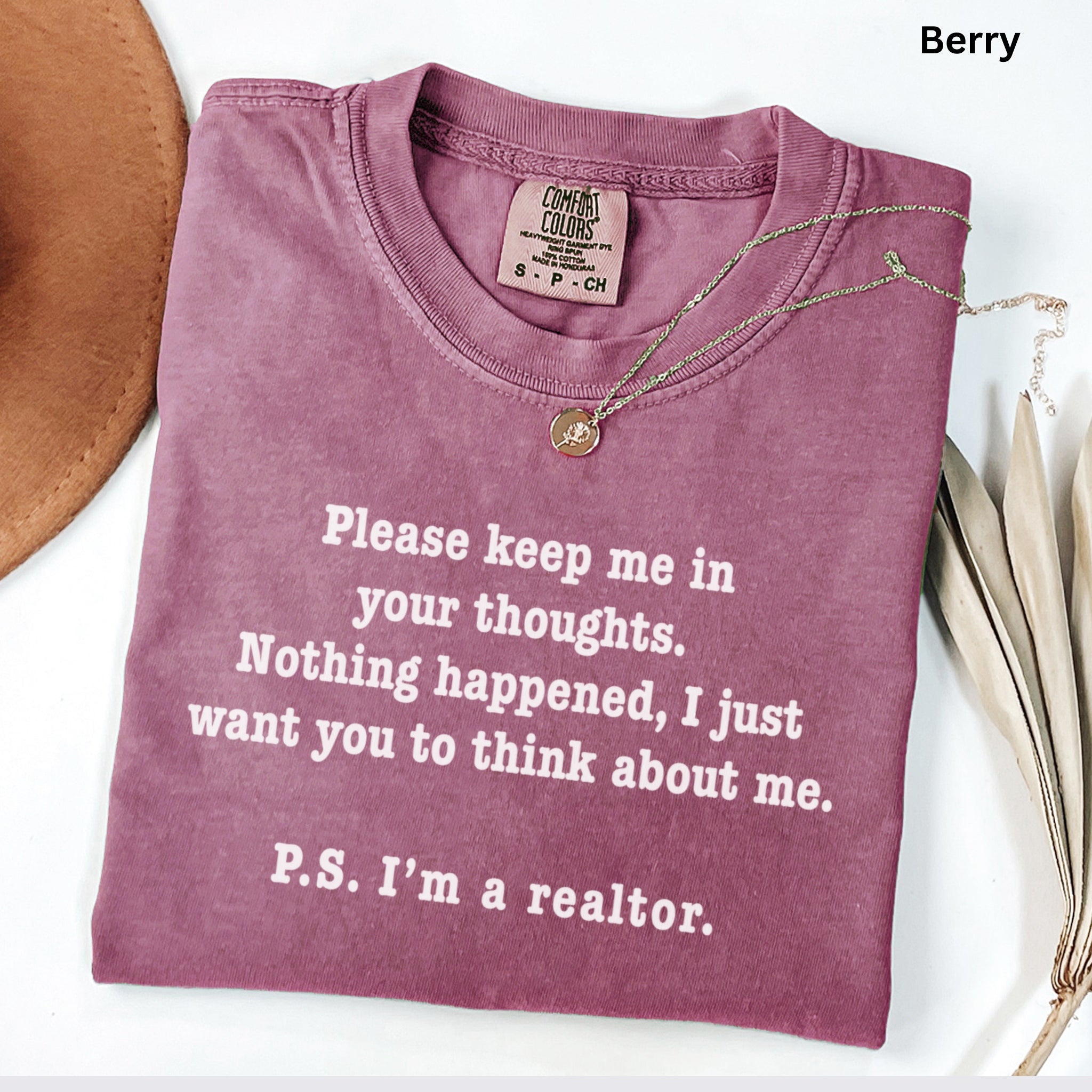 Please Keep Me in Your Thoughts - Comfort Colors Real Estate T-Shirt