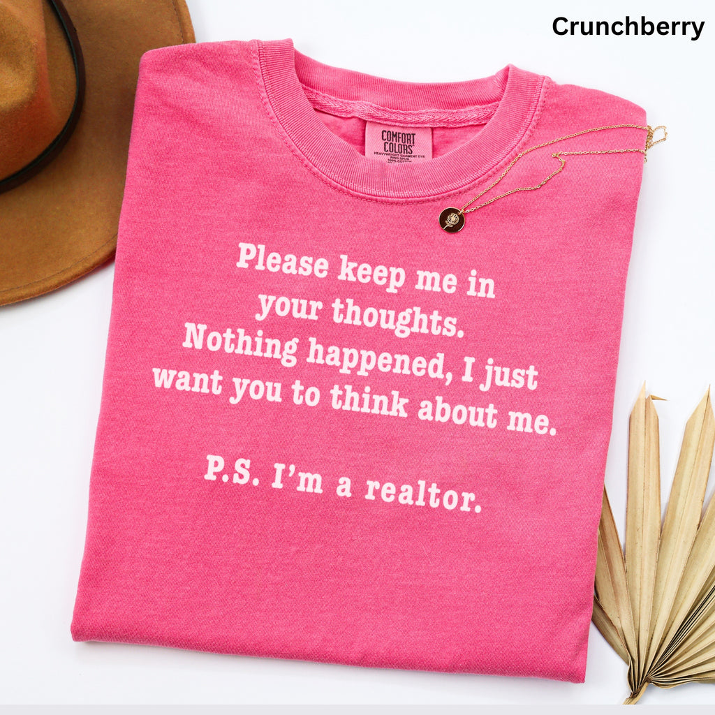 Please Keep Me in Your Thoughts - Comfort Colors Real Estate T-Shirt