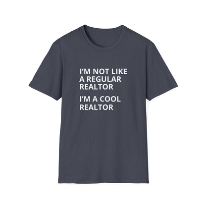 I'm not like a regular realtor- Real Estate T-Shirt