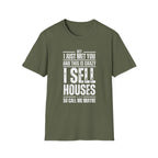 Hey I Just Met You – Funny Real Estate T-Shirt